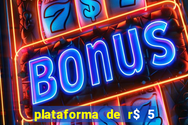 plataforma de r$ 5 para jogar